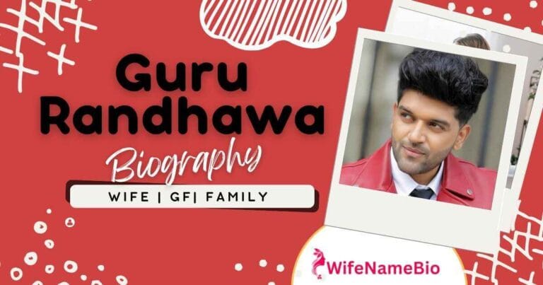 Guru Randhawa Wife or GF Name & Biography