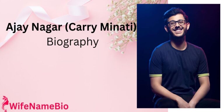 Ajay Nagar (Carry Minati) Biography