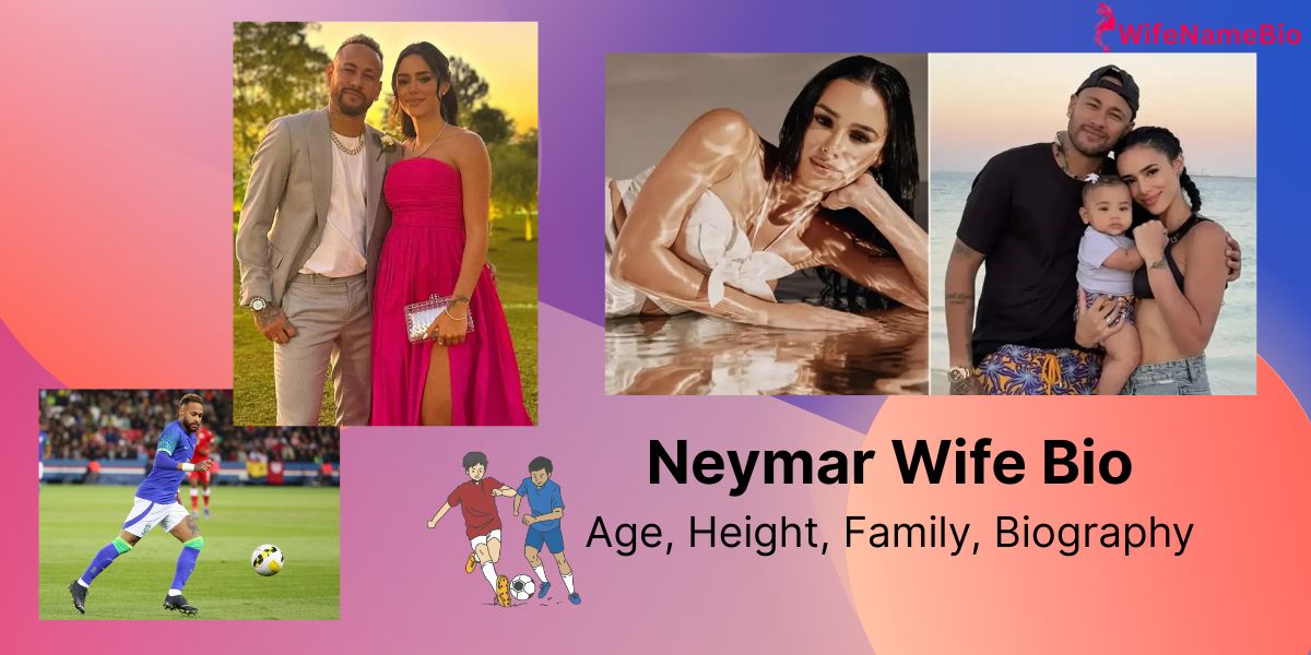 Neymar Wife Biography